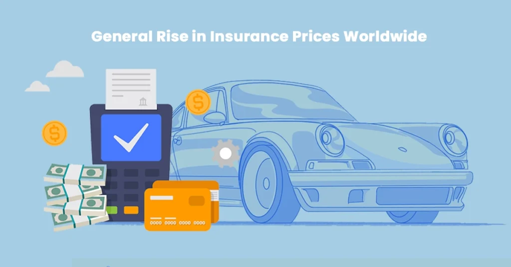 General Rise in Insurance Prices Worldwide