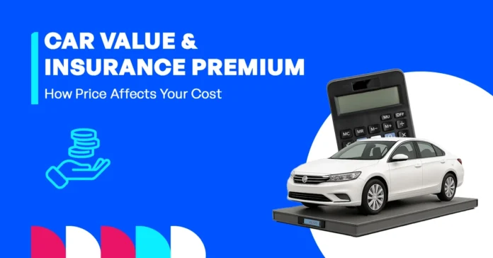Car value affects your insurance premium