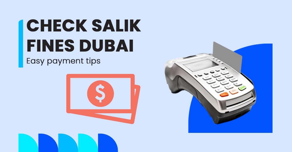 How to Check Salik Fines in Dubai: Tips for Payments