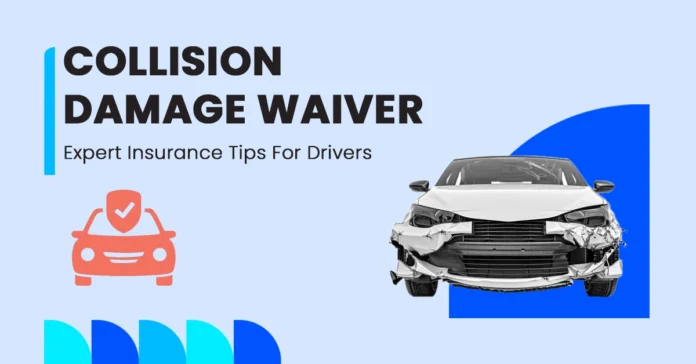 Everything about collision damage waiver (CDW) for rental cars