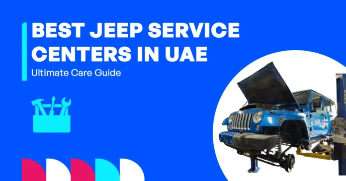 complete list of Jeep service center in Dubai