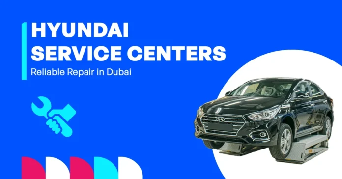 Find all the Hyundai Service centers in the UAE