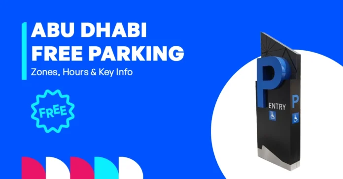 The image shows information about free parking time in Abu Dhabi, including hours and parking zone types.