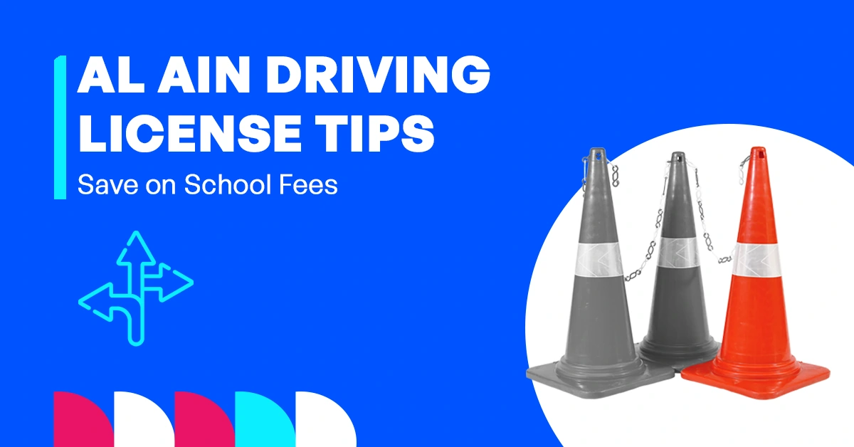 Al Ain Driving License 2026 Guide to Reduce School Fees