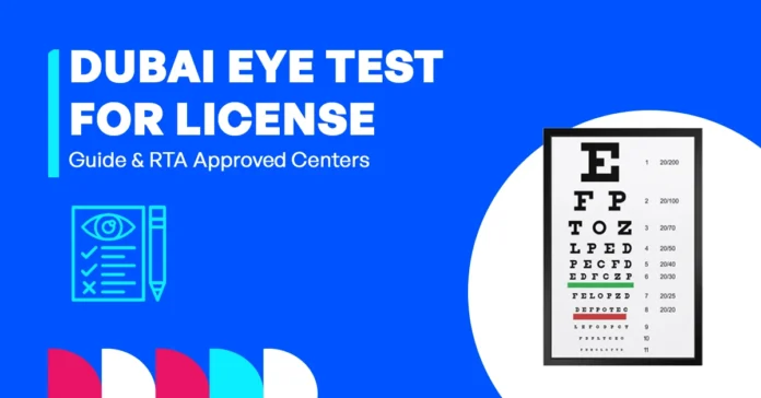 Guide to eye exam centers for driving licenses in Dubai 2025