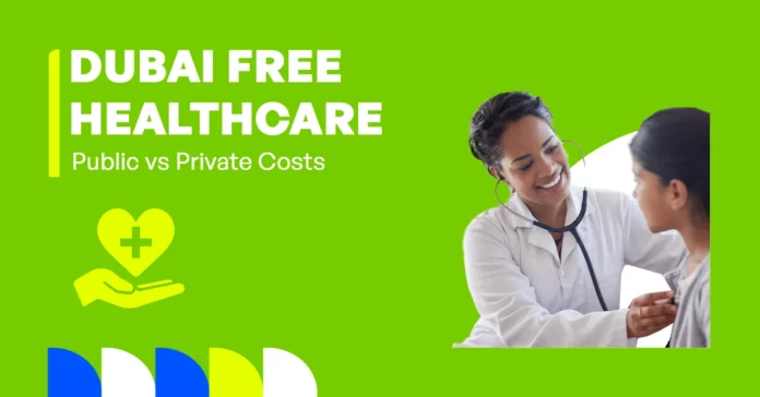 Dubai healthcare free clinic; public vs private costs