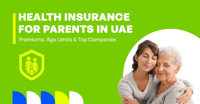 The image shows health insurance options for parents in the UAE, including premiums, age limits, and top companies.