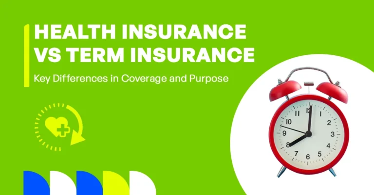 The image shows the difference between health insurance and term insurance, highlighting their purpose and coverage.