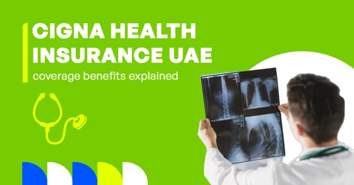 The image shows the key features and benefits of Cigna health insurance in the UAE.