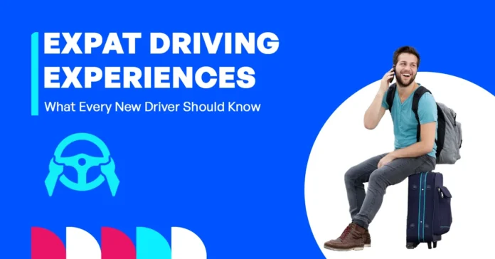 In the image, it shows expat driving experiences in the UAE, highlighting road rules, traffic conditions, and key tips every new driver should know.