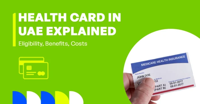 In the image, it shows an overview of the Health Card in the UAE, including eligibility criteria, key benefits, application steps, and associated costs.