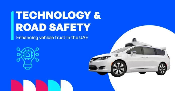 In the image, it shows how technology enhances road safety and builds vehicle trust in the UAE, including smart traffic systems, advanced driver assistance features, and digital monitoring tools.