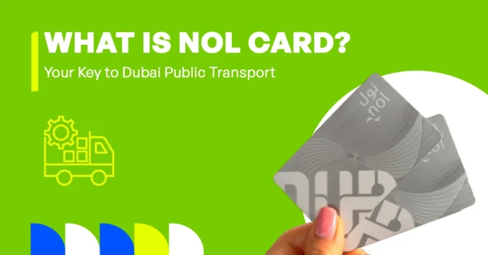 In the image, it shows an overview of the NOL Card and how it is used to access public transportation in Dubai, including metro, buses, and trams.