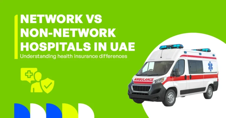 In the image, it shows the difference between network and non-network hospitals in health insurance in the UAE, highlighting coverage, costs, and access to medical services.